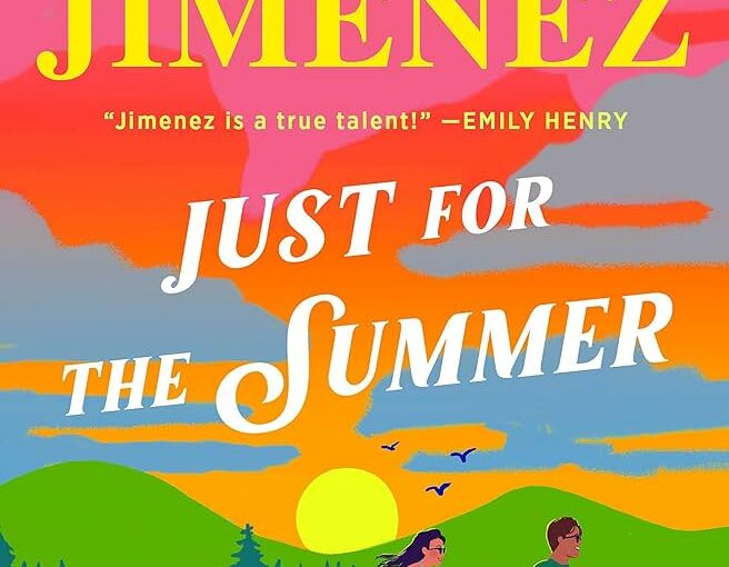 My advice about « Just for the Summer » by Abby Jimenez